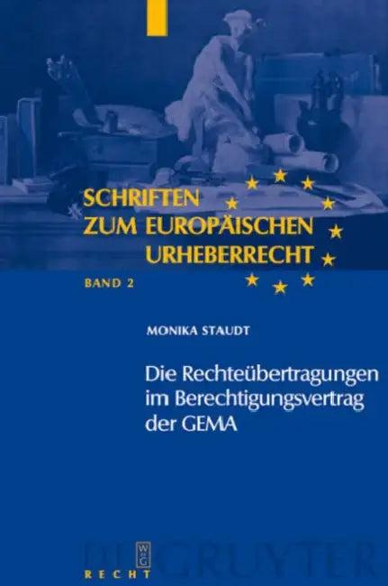 Die Rechteübertragungen im Berechtigungsvertrag der GEMA (English, Monika Staudt)