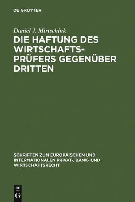 Die Haftung des Wirtschaftsprüfers gegenüber Dritten = The Vicarious Liability of Certified Public A (English, Daniel J. Mirtschink)