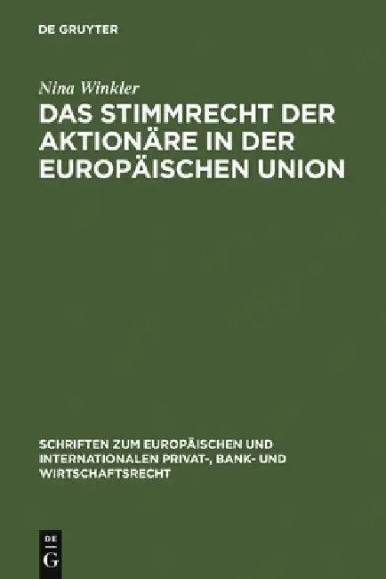 Das Stimmrecht Der Aktionäre in Der Europäischen Union (English, Nina Winkler)