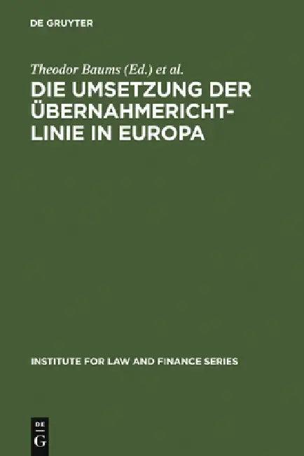Die Umsetzung der Übernahmerichtlinie in Europa = The Realisation of the Takeover Directive in Europ (English, Theodor Baums | Andreas Cahn)