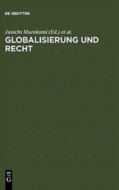Globalisierung und Recht = Globalization and Law (English, Junichi Murakami | Hans-Peter Marutschke | Karl Riesenhuber)