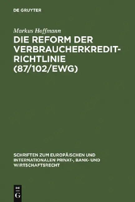 Die Reform der Verbraucherkredit-Richtlinie (87/102/EWG) (English, Markus Hoffmann)