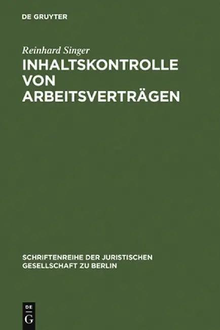 Inhaltskontrolle Von Arbeitsvertragen (English, Reinhard Singer)