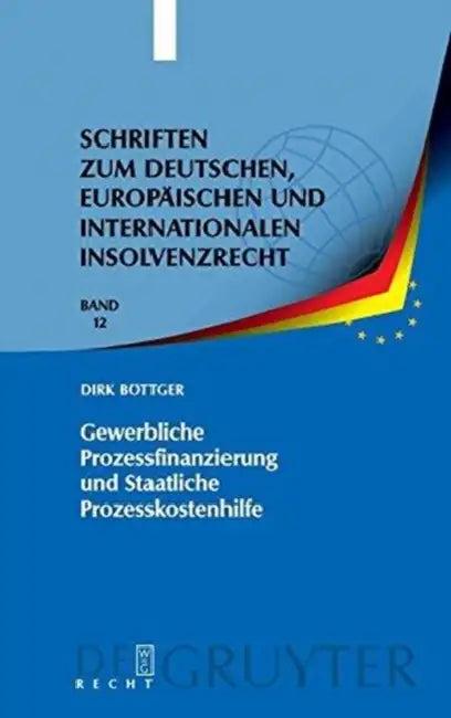 Gewerbliche Prozessfinanzierung und Staatliche Prozesskostenhilfe (English, Dirk Böttger)