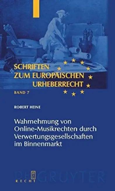Wahrnehmung von Online-Musikrechten durch Verwertungsgesellschaften im Binnenmarkt (English, Robert Heine)