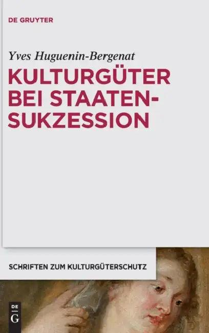 Kulturgüter bei Staatensukzession (English, Yves Huguenin-Bergenat)