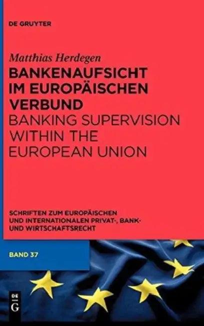 Bankenaufsicht im Europäischen Verbund (English, Matthias Herdegen)
