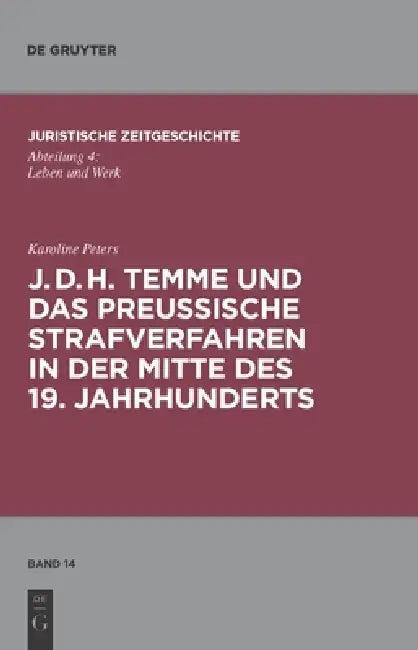 J. D. H. Temme Und Das Preußische Strafverfahren in Der Mitte Des 19. Jahrhunderts (English, Karoline Peters)