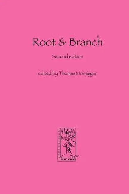 Root and Branch (English, Thomas M. Honegger)