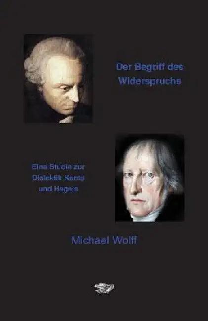 Der Begriff des Widerspruchs (English, Michael Wolff)