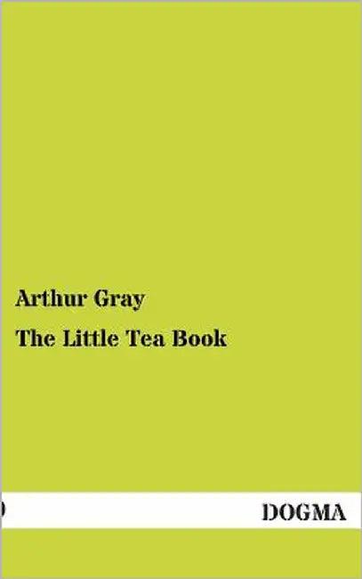 The Little Tea Book (English, Arthur Gray)