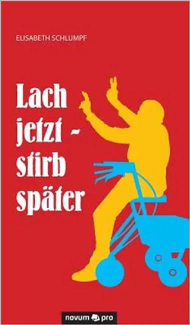 Lach jetzt - stirb später (English, Elisabeth Schlumpf)