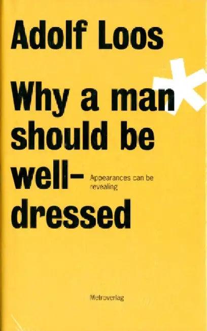 Adolf Loos - Why a Man Should be Well Dressed (English)