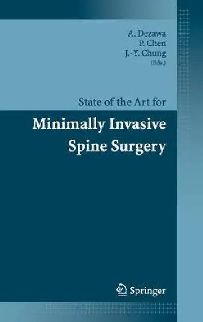 State of the Art for Minimally Invasive Spine Surgery (English, A. Dezawa | P. -Q Chen | J. -Y Chung)