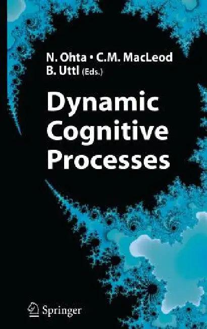Dynamic Cognitive Processes (English, Nobuo Ohta | Colin M. MacLeod | Bob Uttl)