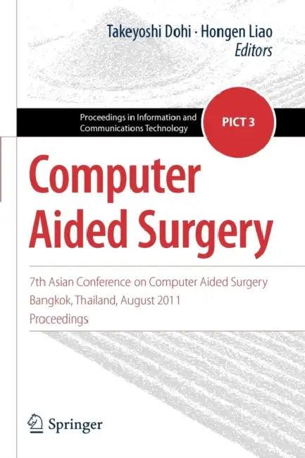 Computer Aided Surgery (English, Takeyoshi Dohi | Hongen Liao)