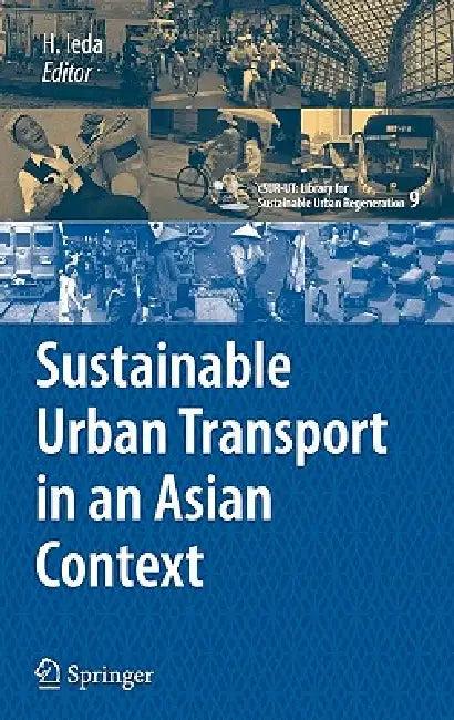 Sustainable Urban Transport in an Asian Context (English, Hitoshi Ieda | Junichiro Okata)