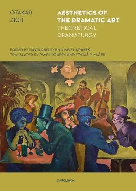 The Aesthetics of the Dramatic Art (English, Otakar Zich)