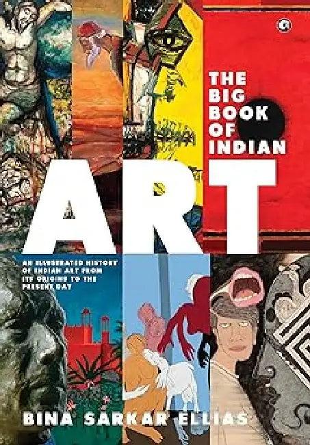 The Big Book Of Indian Art (English, Bina Sarkar Ellias)