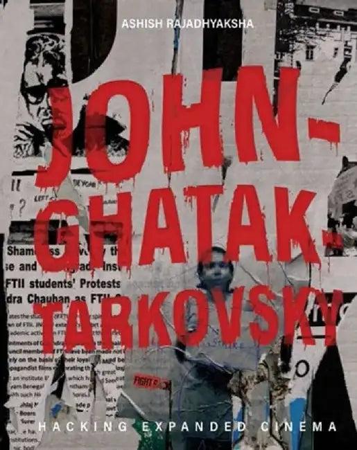 John-Ghatak-Tarkovsky (English, Ashish Rajadhyaksha)