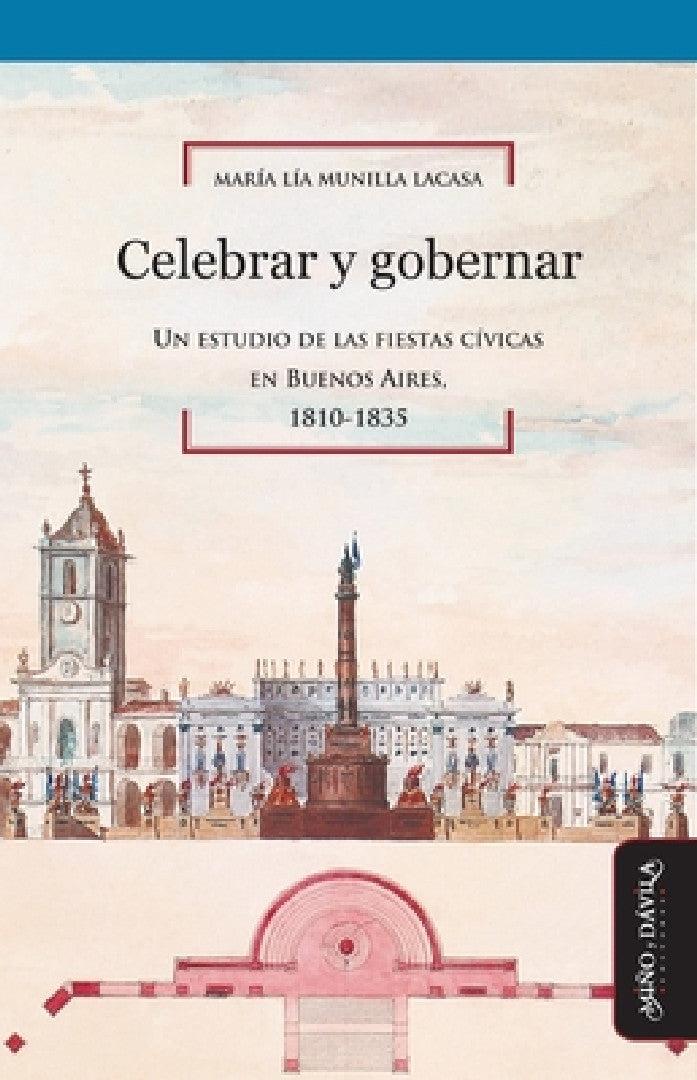 Celebrar y gobernar (English, María Lía Munilla Lacasa)
