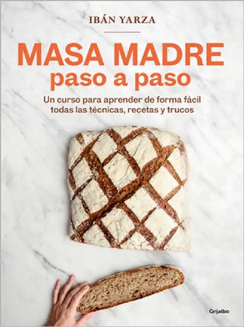 Masa Madre Paso a Paso / Sourdough Step by Step (English, Ibán Yarza)