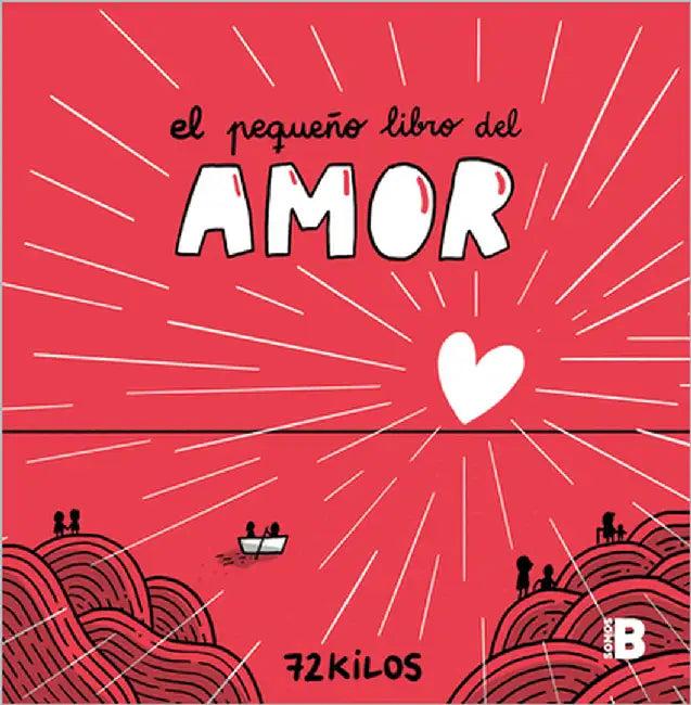 El Pequeño Libro del Amor / The Little Book of Love (English, 72 Kilos)