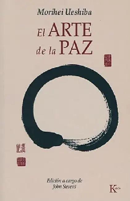 El Arte de la Paz (English, Morihei Ueshiba | John Stevens)