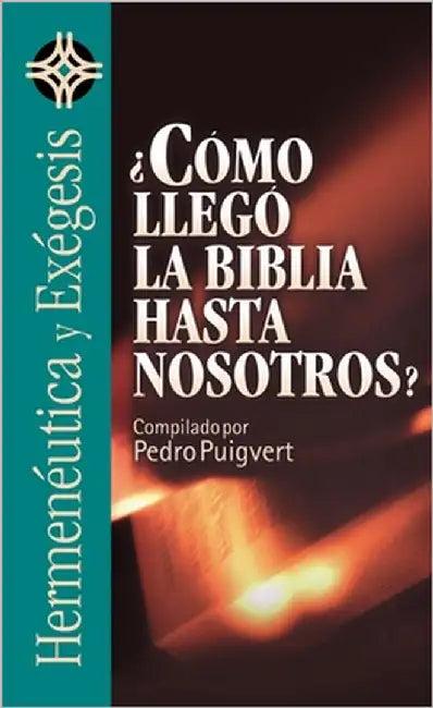 El Como Llego la Biblia Hasta Nosotros? = As the Bible Came to Us? = As the Bible Came to Us? = As t (English, Editorial Clie)