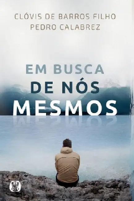 Em Busca De Nós Mesmos (English, Clóvis de Barros Filho)