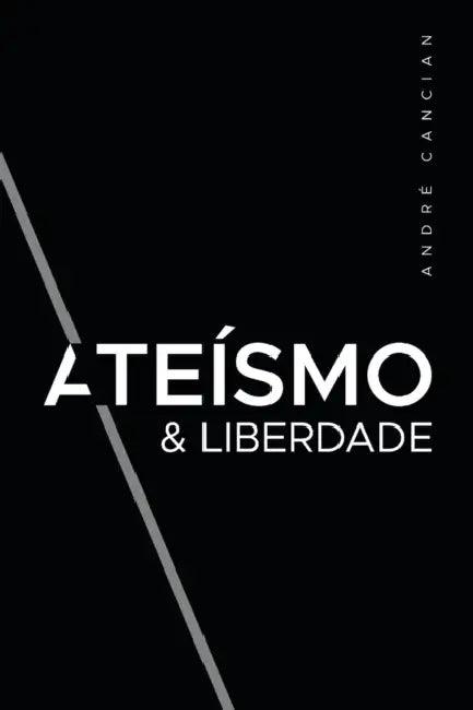Ateísmo & Liberdade (English, André Cancian)
