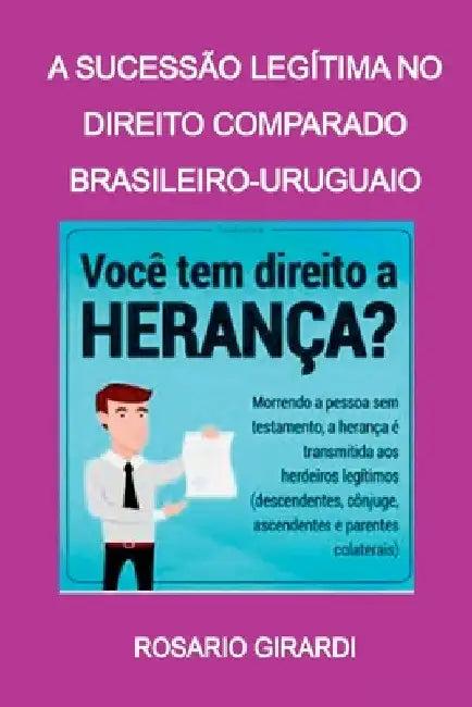 A Sucessão Legítima No Direito Comparado Brasileiro-uruguai (English, Girardi Rosario)
