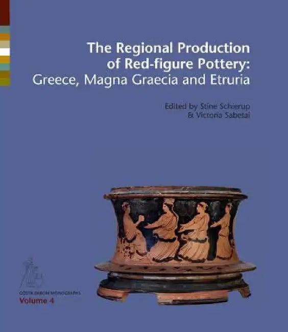 The Regional Production of Red-Figure Pottery (English, Victoria Sabetai | Stine Schierup | Anthi Aggeli)