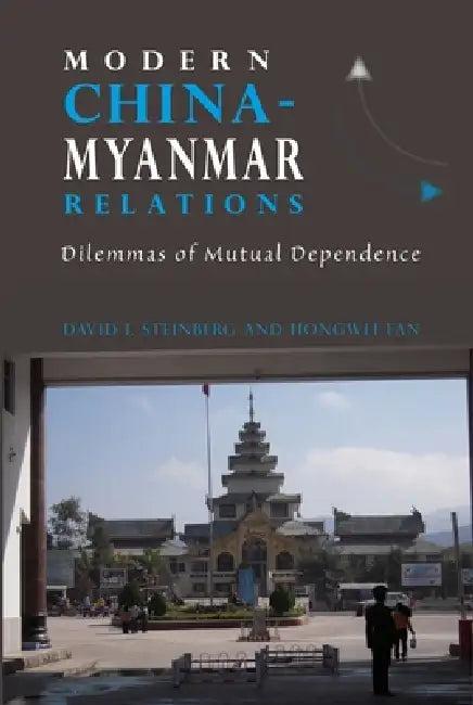Modern China-Myanmar Relations (English, David I. Steinberg | Hongwei Fan)