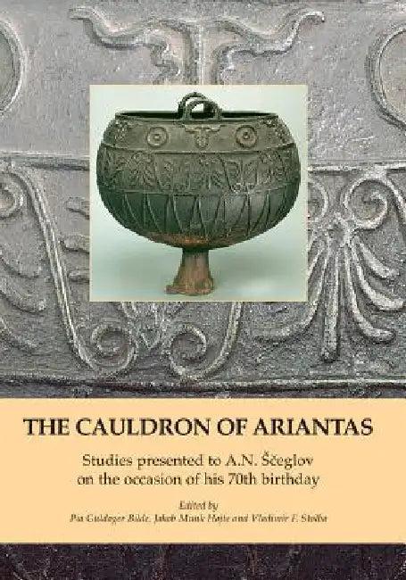 The Cauldron of Ariantas (English, Pia Guldager Bilde | Jakob Munk Højte | Vladimir F. Stolba)