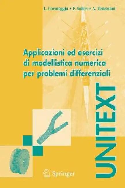 Applicazioni Ed Esercizi Di Modellistica Numerica Per Problemi Differenziali (English, Luca Formaggia | Fausto Saleri | Alessandro Veneziani)