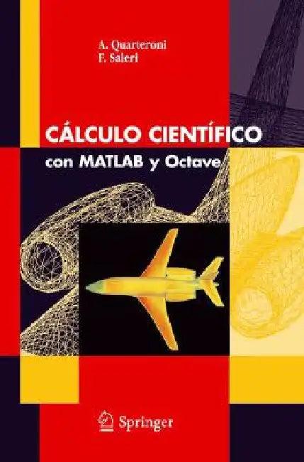 Cálculo Científico Con MATLAB Y Octave (English, A. Quarteroni | F. Saleri)