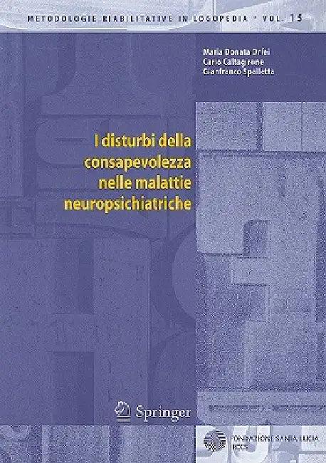 I Disturbi Della Consapevolezza Nelle Malattie Neuropsichiatriche (English, Maria D. Orfei | Carlo Caltagirone | Gianfranco Spalletta)