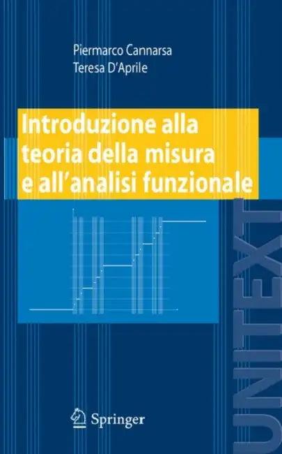 Introduzione Alla Teoria Della Misura E All'analisi Funzionale (English, Piermarco Cannarsa | Teresa D'Aprile)