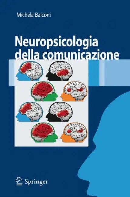 Neuropsicologia Della Comunicazione (English, Michela Balconi)