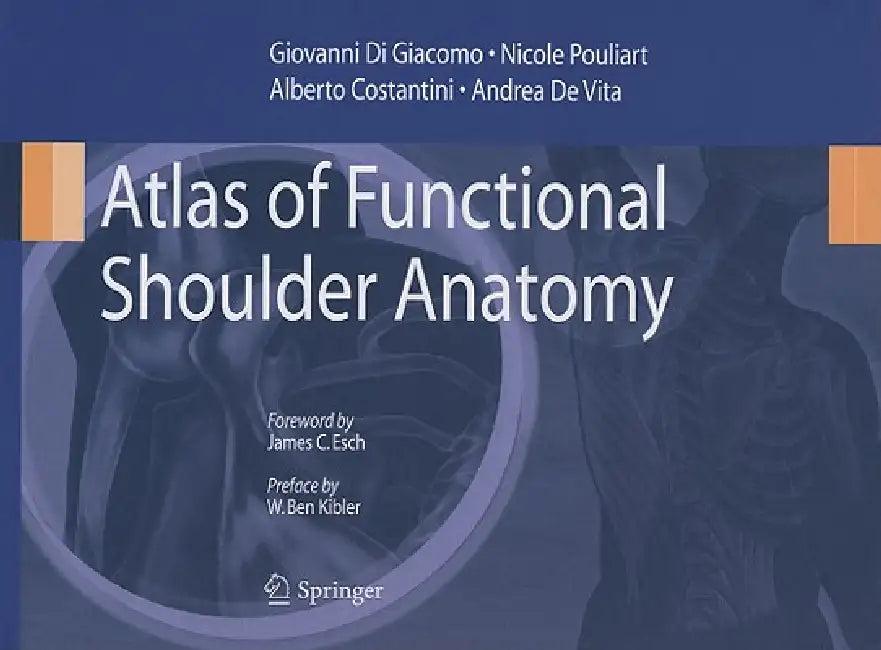 Atlas of Functional Shoulder Anatomy (English, Giovanni Di Giacomo | Nicole Pouliart | Alberto Costantini)