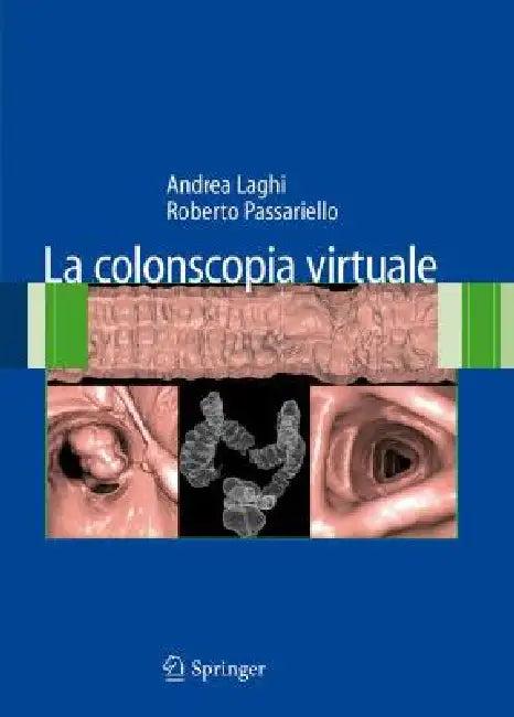 La Colonscopia Virtuale (English, Andrea Laghi | Roberto Passariello)