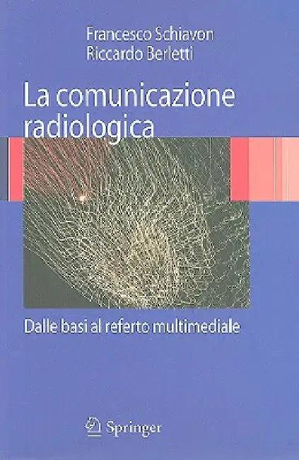 La Comunicazione Radiologica (English, Francesco Schiavon | Riccardo Berletti)