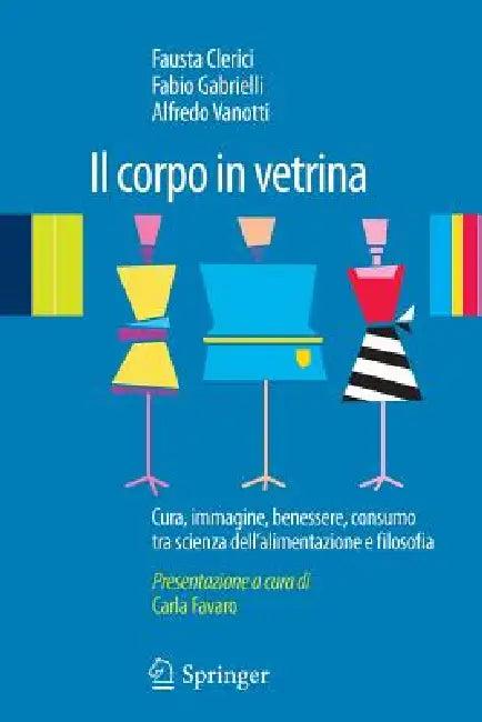 Il Corpo in Vetrina (English, Alfredo Vanotti | Fabio Gabrielli | Fausta Clerici)