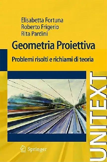 Geometria Proiettiva (English, Elisabetta Fortuna | Roberto Frigerio | Rita Pardini)