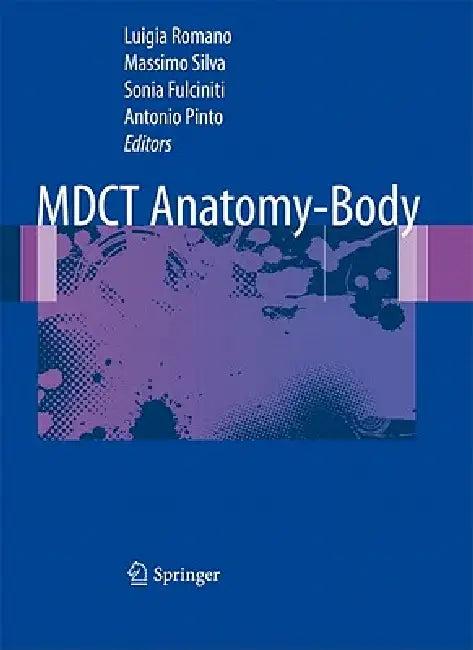 Mdct Anatomy - Body (English, Luigia Romano | Massimo Silva | Sonia Fulciniti)