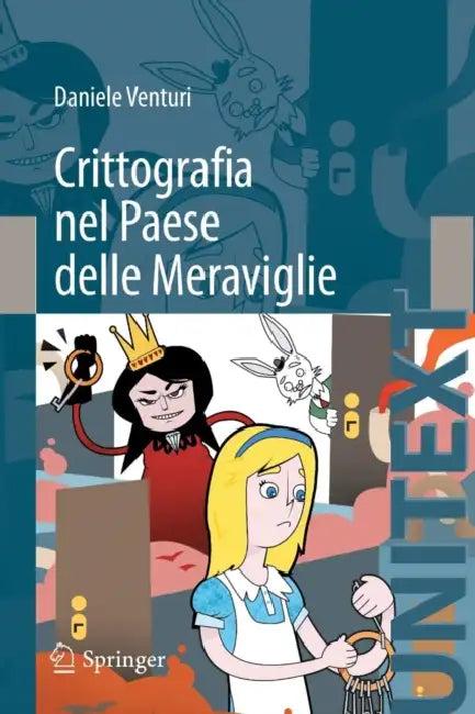 Crittografia Nel Paese Delle Meraviglie (English, Daniele Venturi)