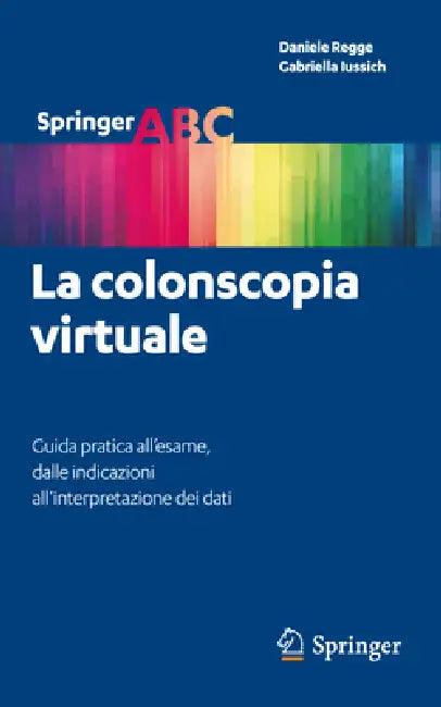 La Colonscopia Virtuale (English, Daniele Regge | Gabriella Iussich)