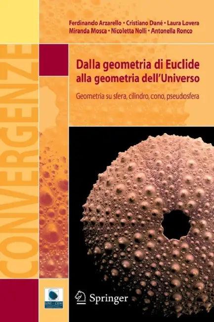 Dalla Geometria Di Euclide Alla Geometria Dell'universo (English, Ferdinando Arzarello | Cristiano Dané | Laura Lovera)