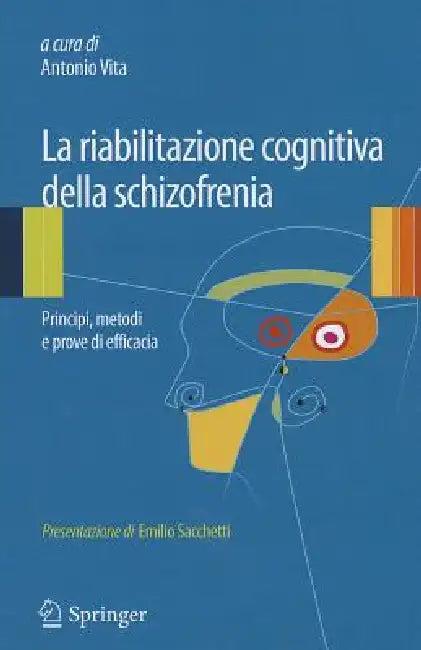 La Riabilitazione Cognitiva Della Schizofrenia (English, Antonio Vita)